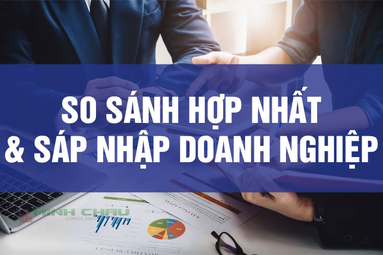 so-sanh-hop-nhat-va-sap-nhap-doanh-nghiep-1